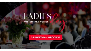 Ladies Day - III edycja największej konferencji dla kobiet na Dolnym Śląsku! Biuro prasowe