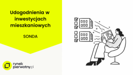 Udogodnienia w inwestycjach mieszkaniowych [SONDA]