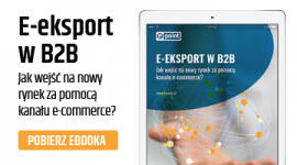 E-eksport to przyszłość i szansa na rozwój dla polskich