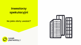 Inwestorzy spekulacyjni wyrzuceni z rynku mieszkaniowego? Biuro prasowe
