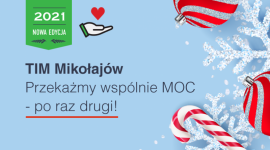 TIM Mikołajów 2021 – przekazujemy MOC już po raz drugi